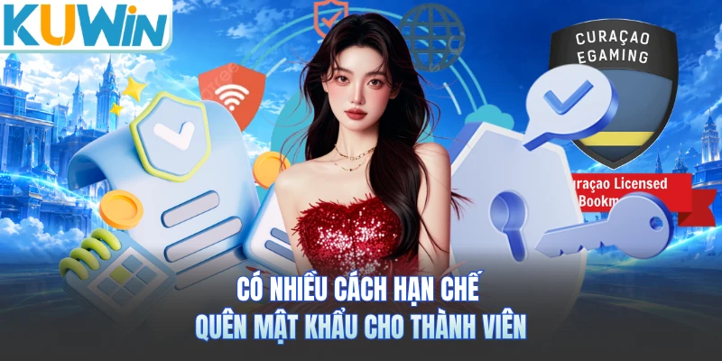 Có nhiều cách hạn chế quên mật khẩu cho thành viên