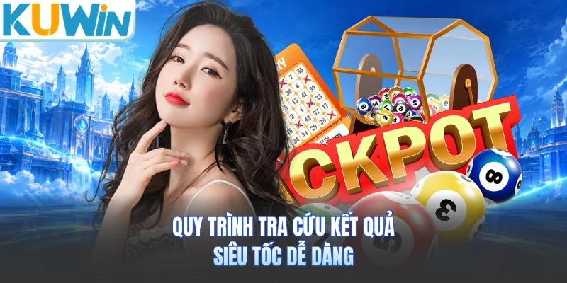 Quy trình tra cứu kết quả siêu tốc dễ dàng 